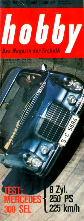 Mercedes Benz 300 SEL 6.3 (1968) - Test durch die Zeitschrift Hobby im Jahre 1968 (1968) Mercedes Benz 300 SEL 6.3 (1968) - Test durch die Zeitschrift Hobby im Jahre 1968 (1968)